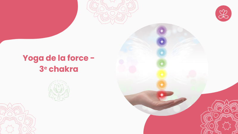 Yoga de la force - 3e chakra